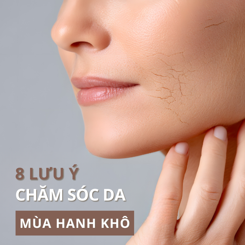 Dưỡng Da Mùa Hanh Khô: 8 Lưu Ý Quan Trọng Để Da Không Bong Tróc, Kích Ứng